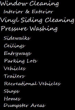 Window Cleaning, Vinyl Siding Cleaning, Pressure Washing